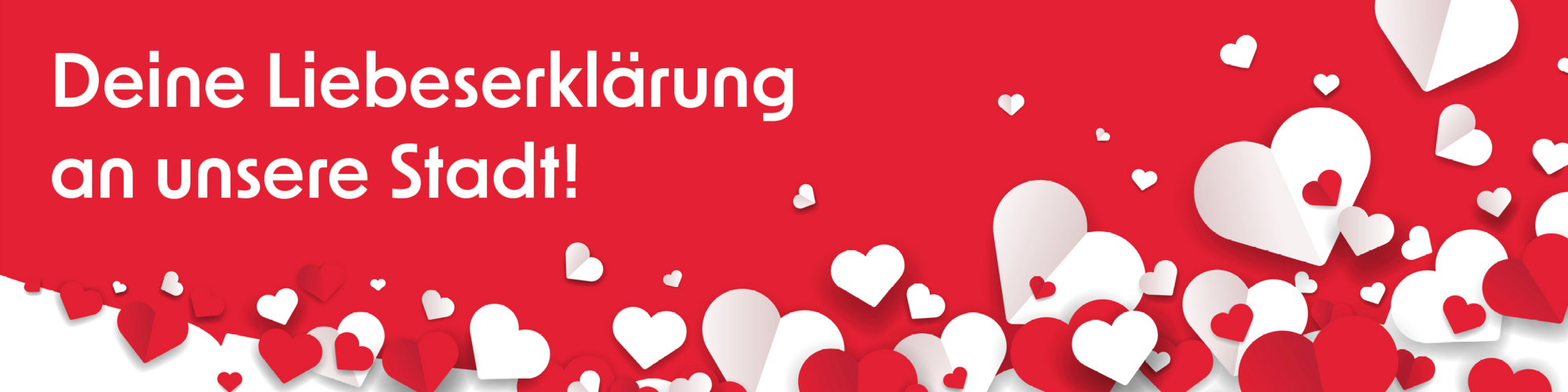 Deine Liebeserklärung an unsere Stadt!