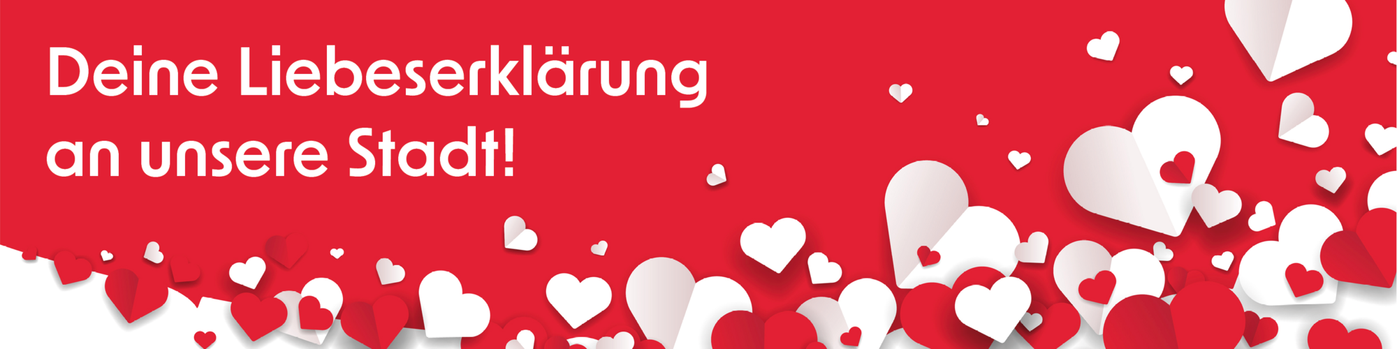 Deine Liebeserklärung an unsere Stadt!